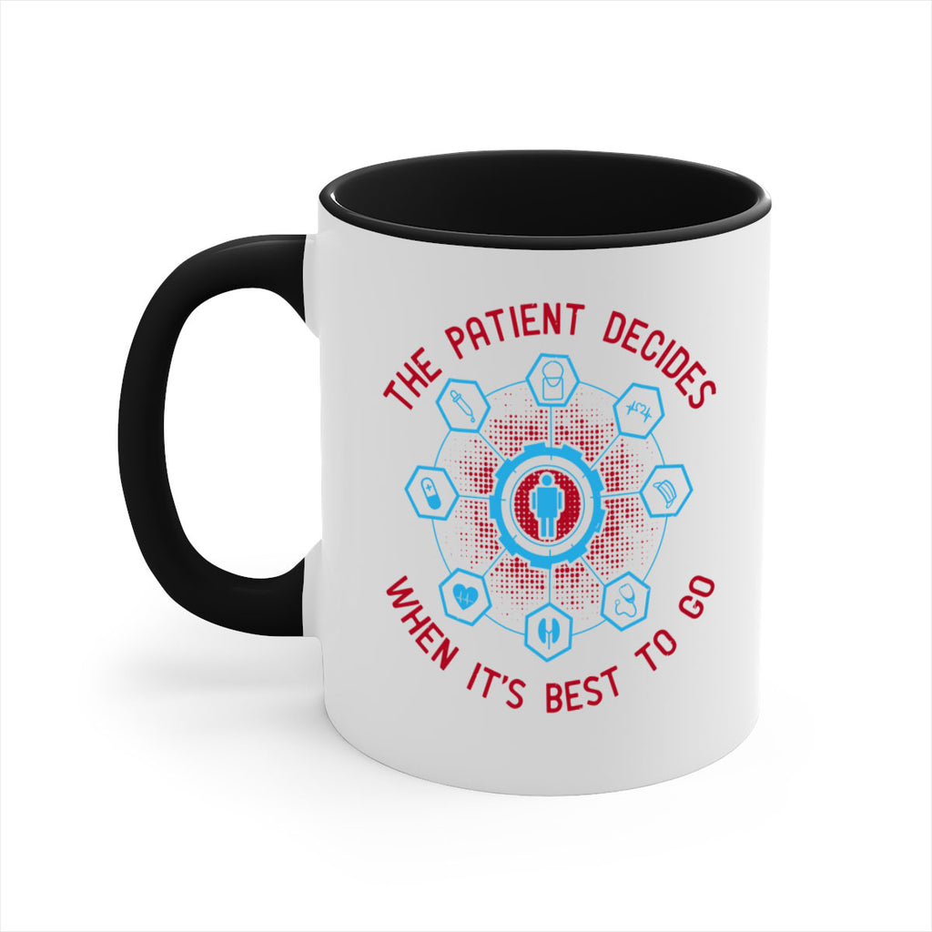 The patient decides when its best to go Style 19#- medical-Mug / Coffee Cup