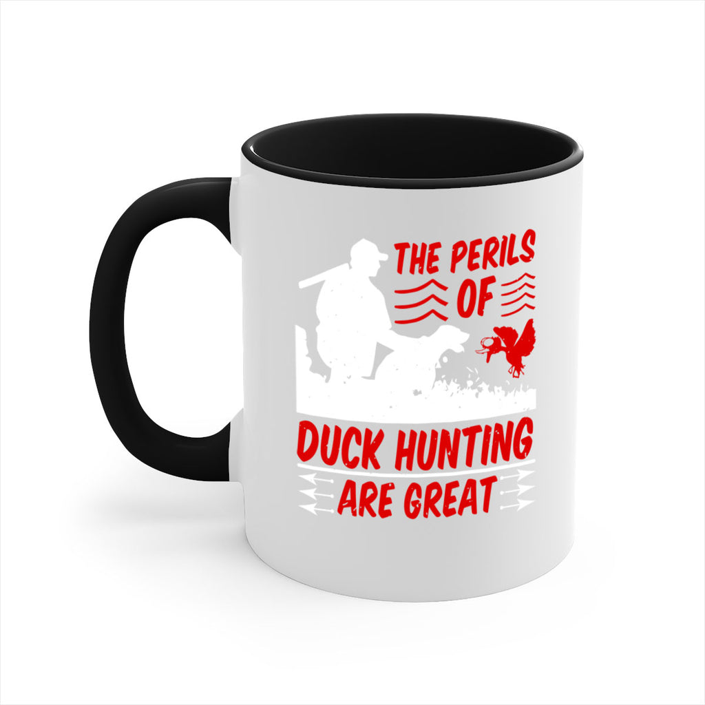 The perils of duck hunting are great Style 14#- duck-Mug / Coffee Cup