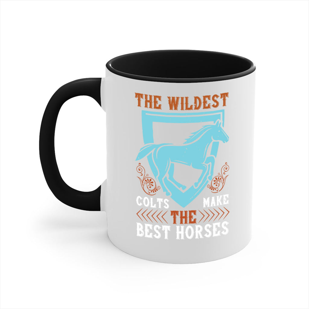 The wildest colts make the best horses Style 18#- horse-Mug / Coffee Cup