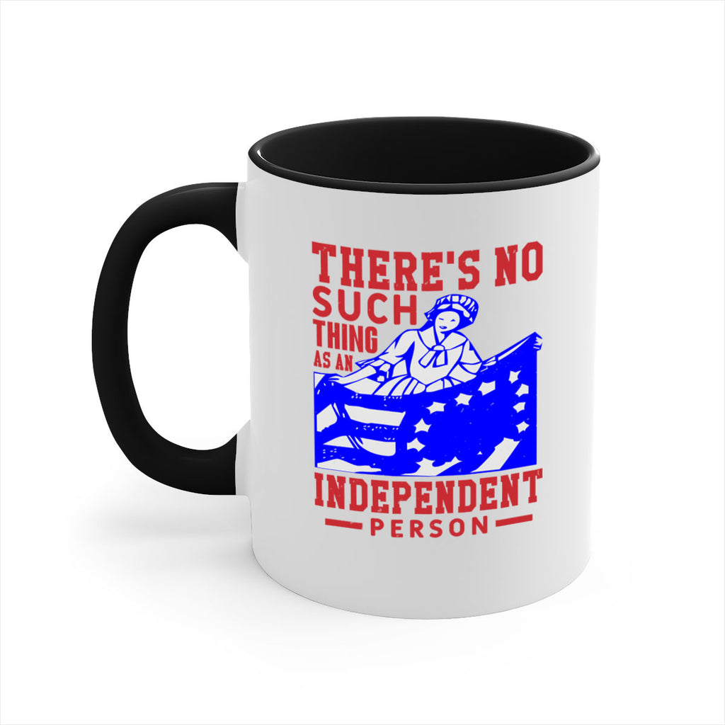 There is no suck thing as an independent Style 43#- 4th Of July-Mug / Coffee Cup
