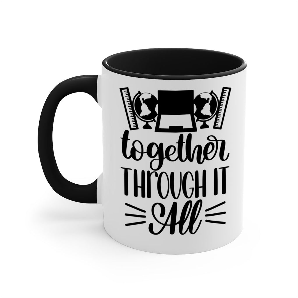 Together Through It All Style 29#- teacher-Mug / Coffee Cup