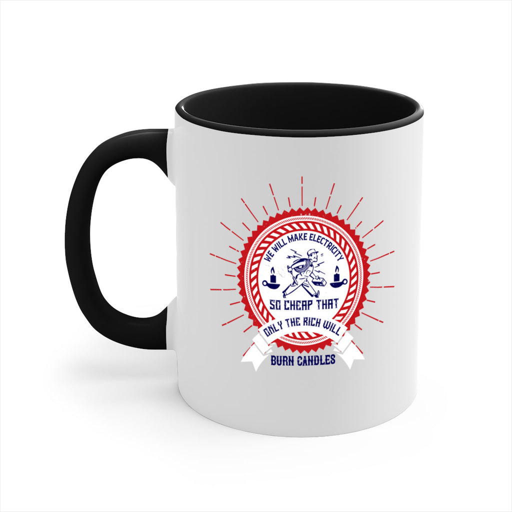 We will make electricity so cheap that only the rich will burn candles Style 2#- electrician-Mug / Coffee Cup