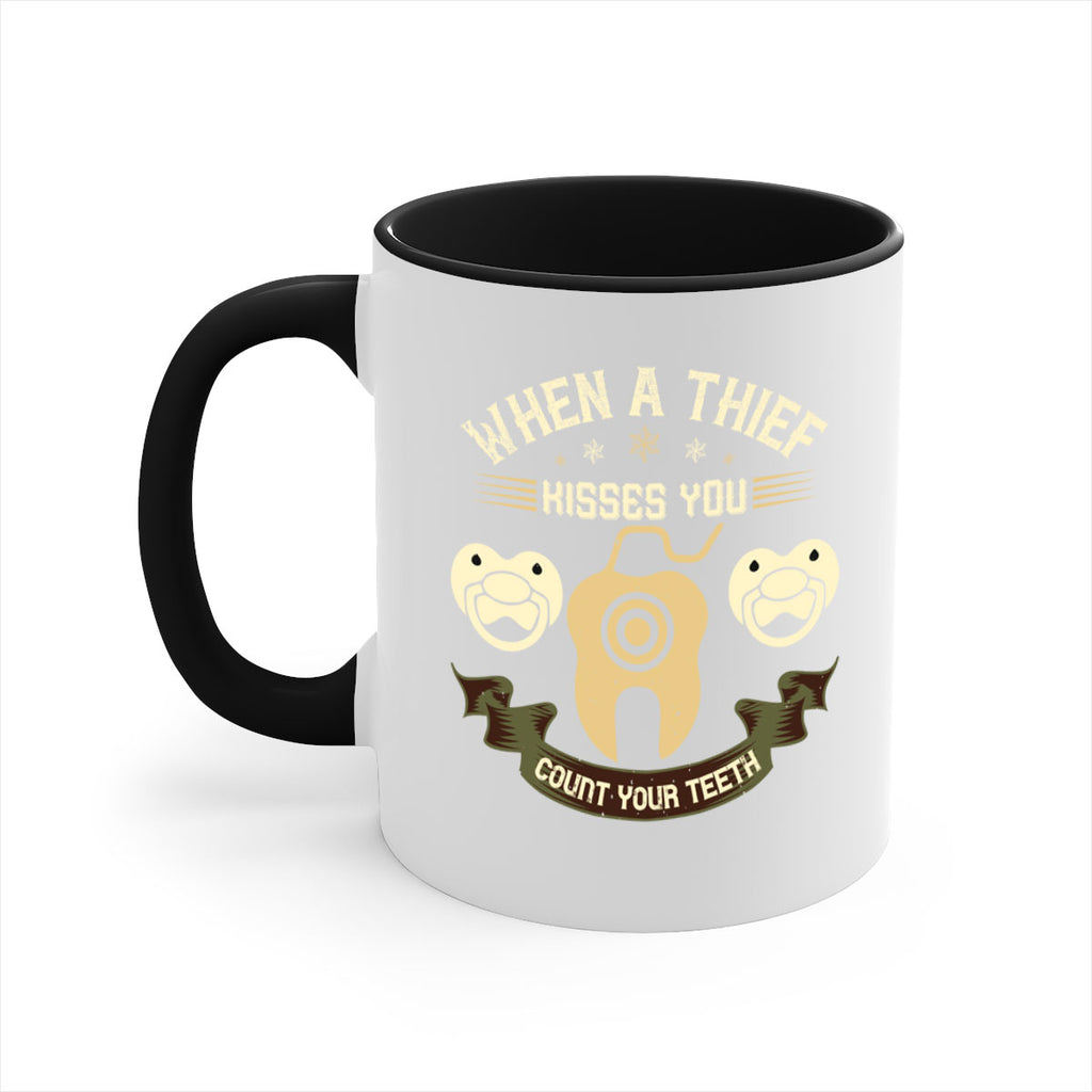 When a thif kisses you count your teeth Style 8#- dentist-Mug / Coffee Cup