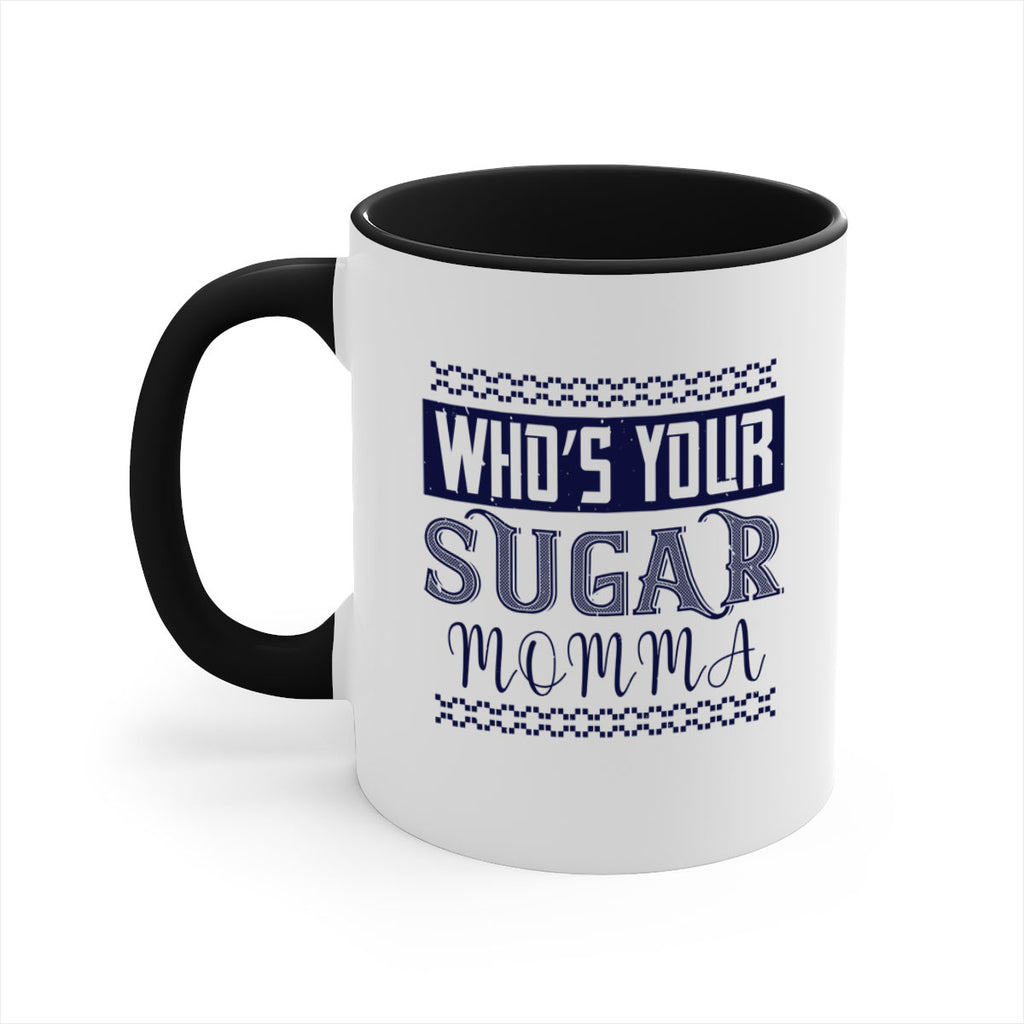 Who’s Your Sugar Momma Style 5#- diabetes-Mug / Coffee Cup