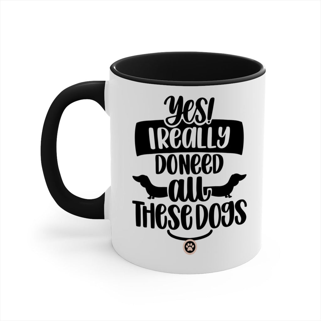 Yes I Really Do Need Style 5#- Dog-Mug / Coffee Cup