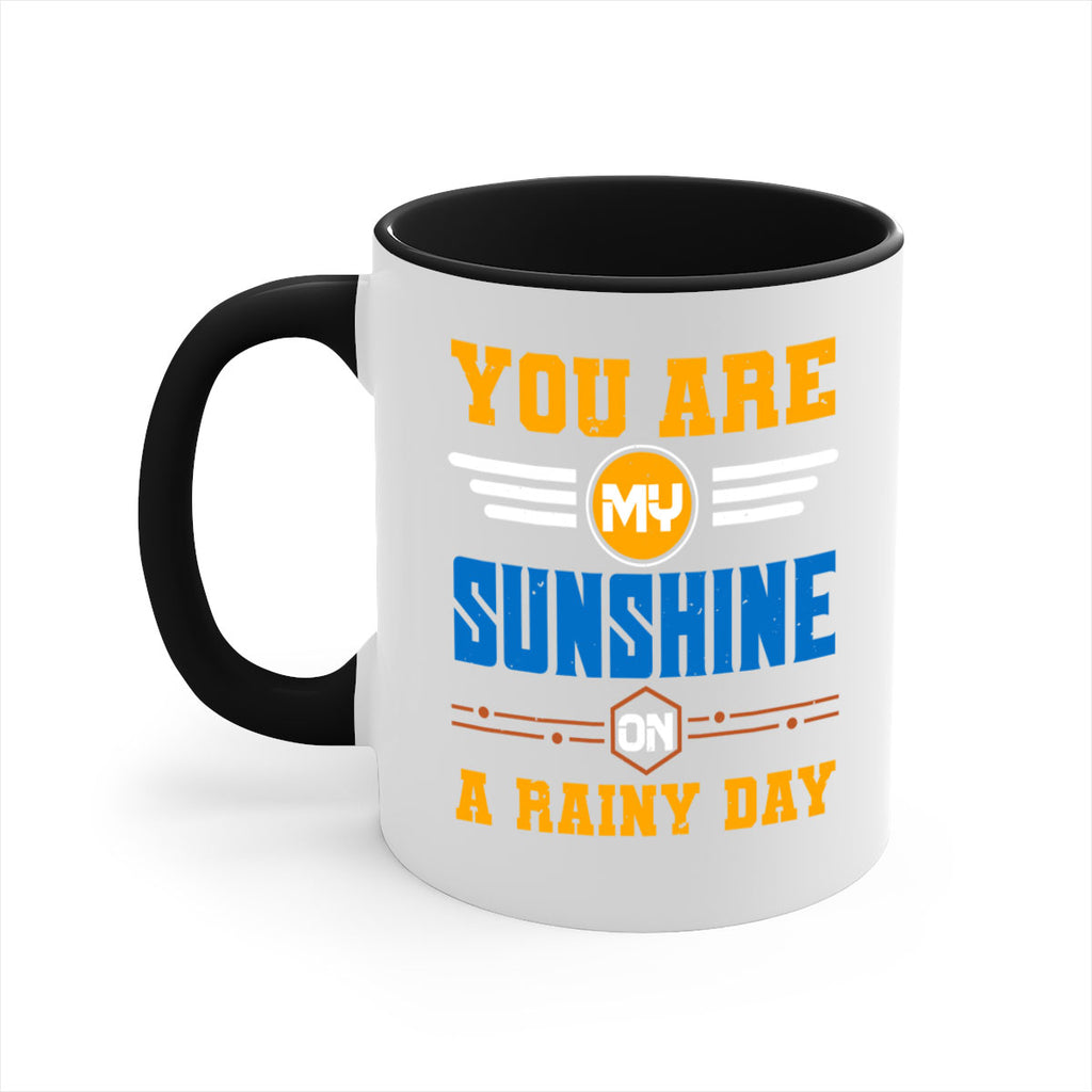 You are my sunshine on a rainy day Style 21#- best friend-Mug / Coffee Cup