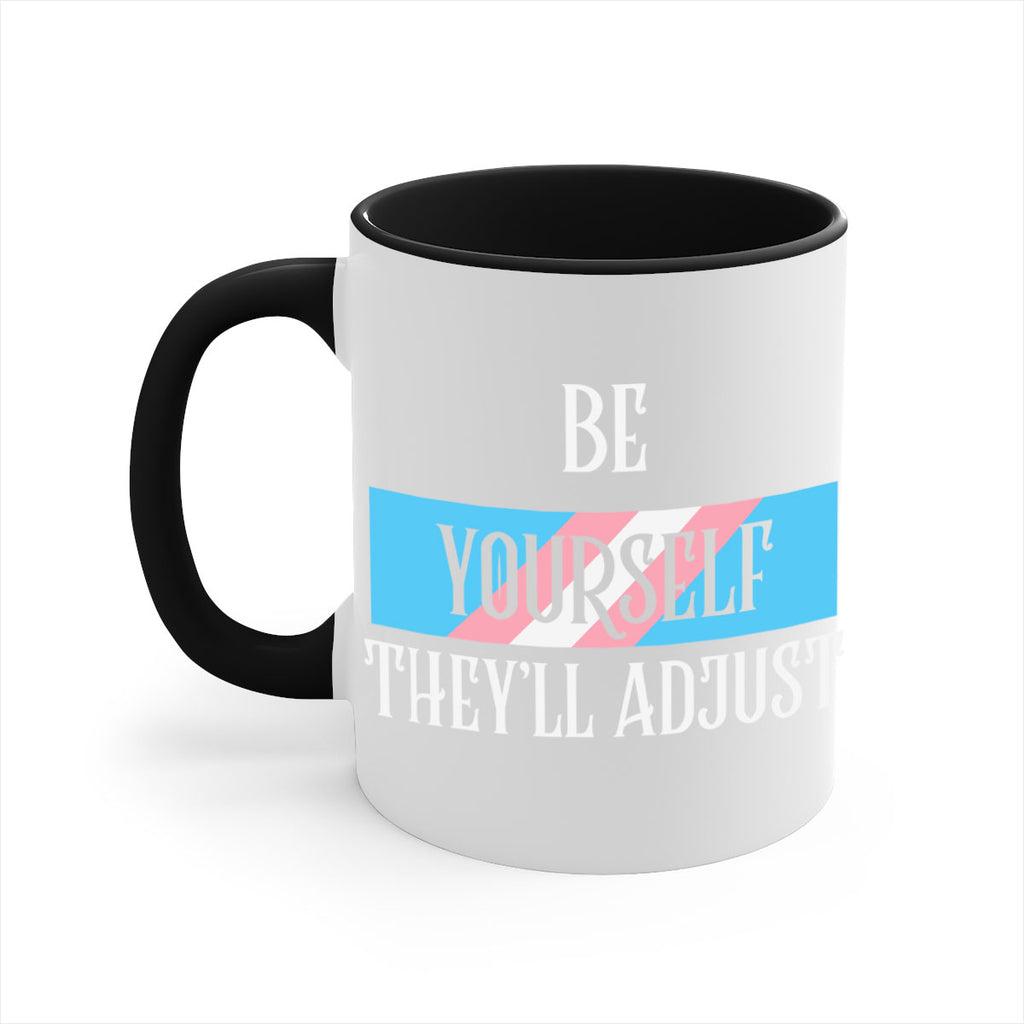 be yourself theyll adjust trans lgbt 159#- lgbt-Mug / Coffee Cup