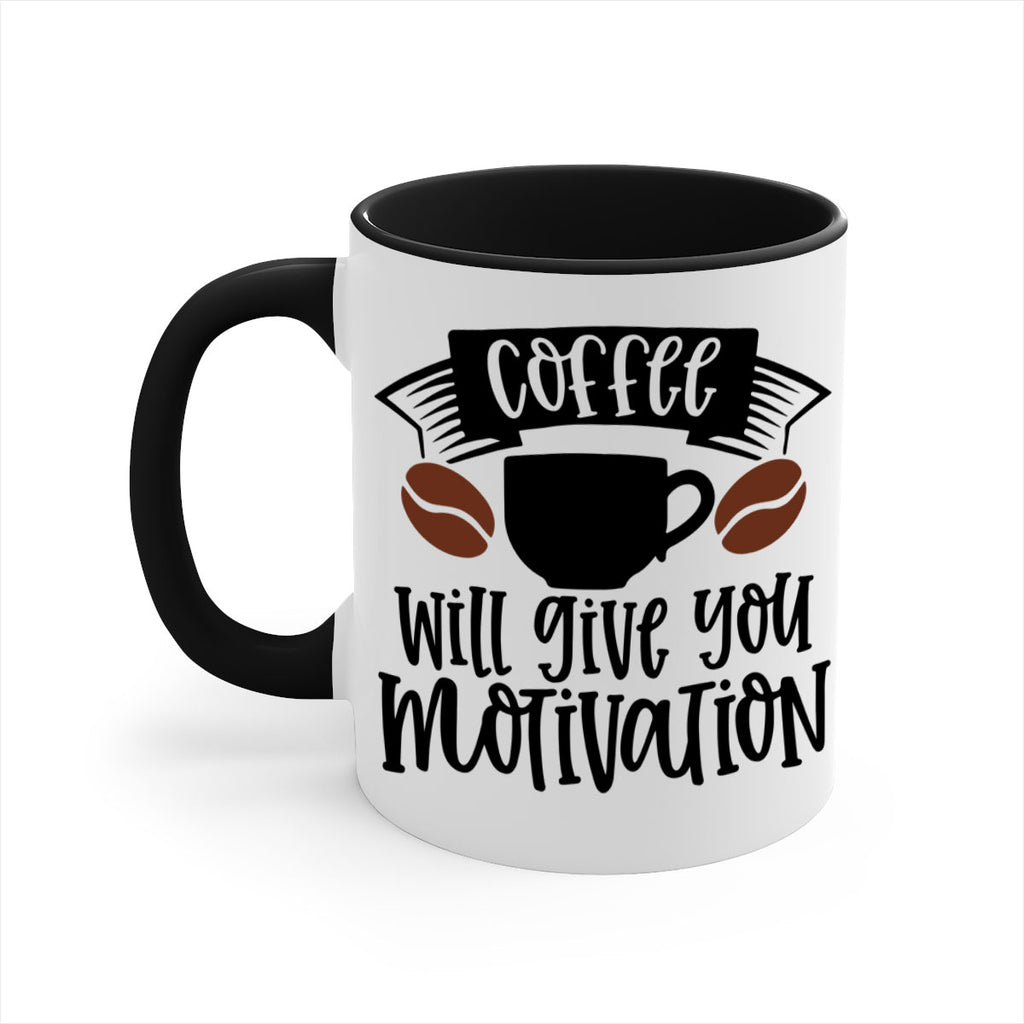 coffee will give you motivation 133#- coffee-Mug / Coffee Cup