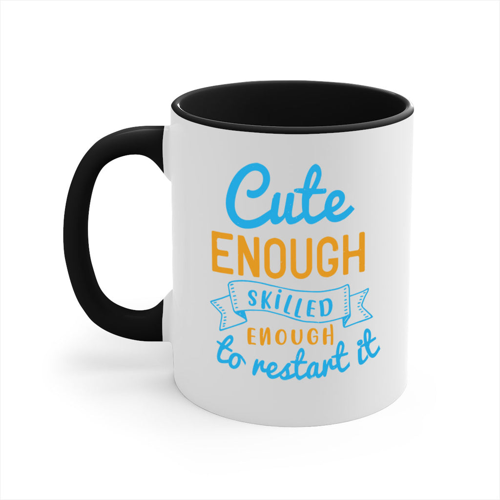 cute enough skilled enough to restart it Style 3#- medical-Mug / Coffee Cup