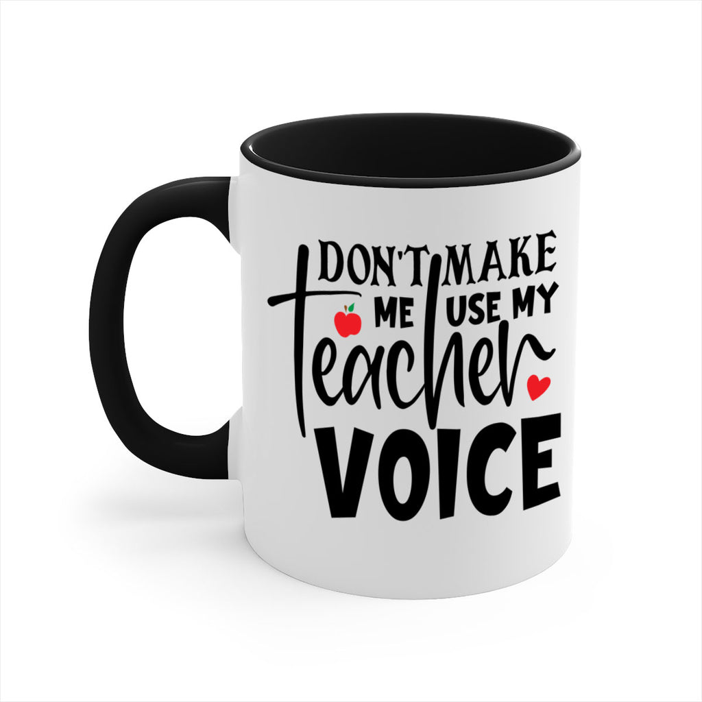 dont make me use my teacher voice Style 182#- teacher-Mug / Coffee Cup