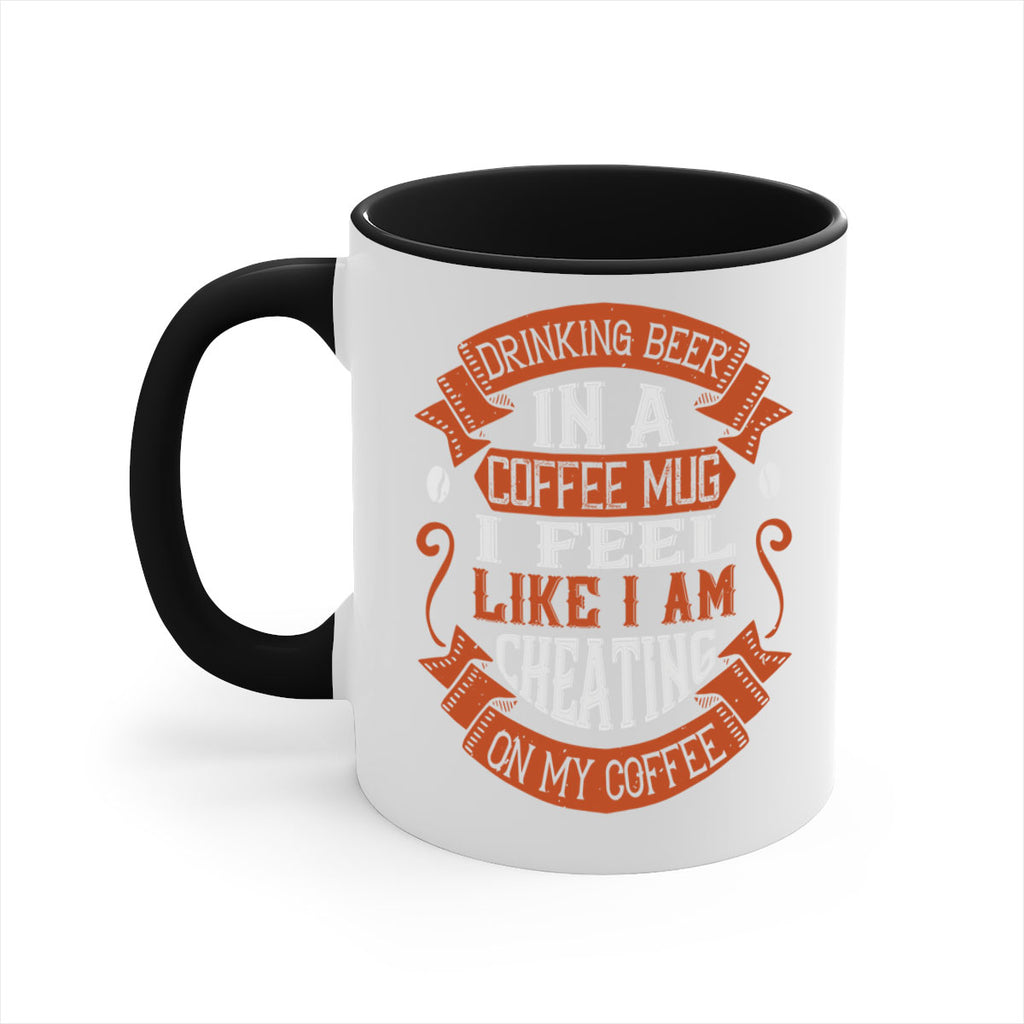 drinking beer in a coffee mug i feel like i am cheating on my coffee 266#- coffee-Mug / Coffee Cup