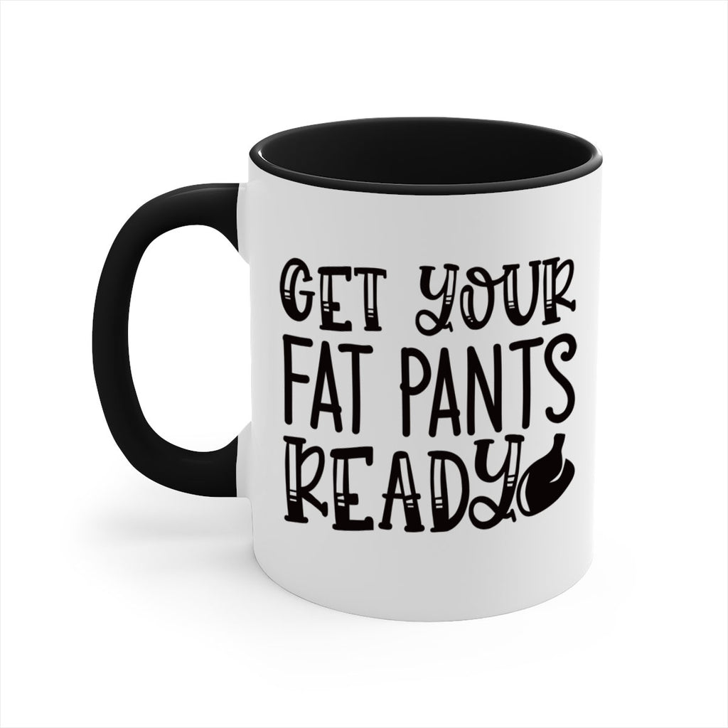 get your fat pants ready 36#- kitchen-Mug / Coffee Cup