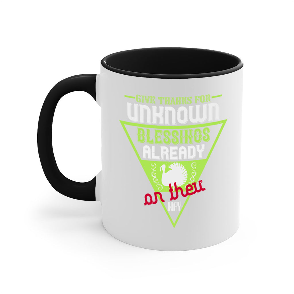 give thanks for unknown blessings already on their way 42#- thanksgiving-Mug / Coffee Cup