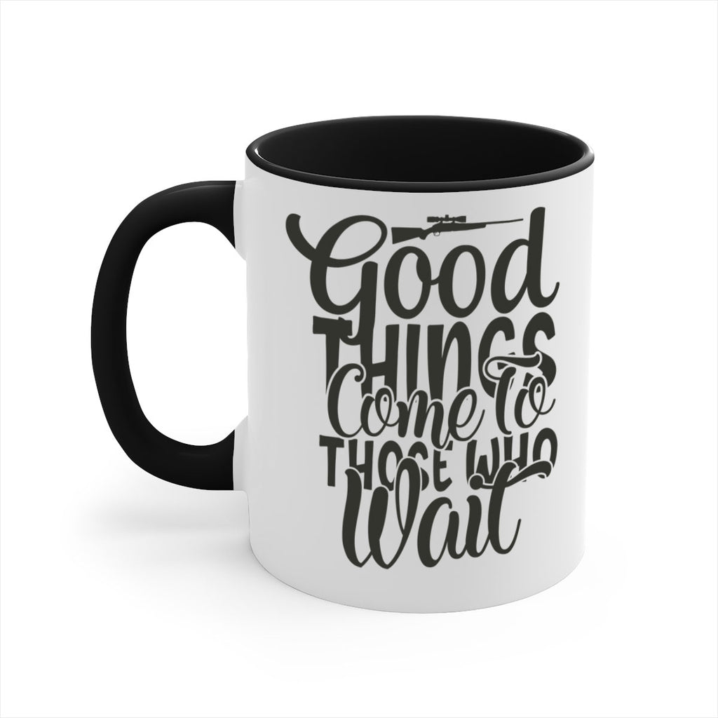 good things come to those who wait 12#- hunting-Mug / Coffee Cup