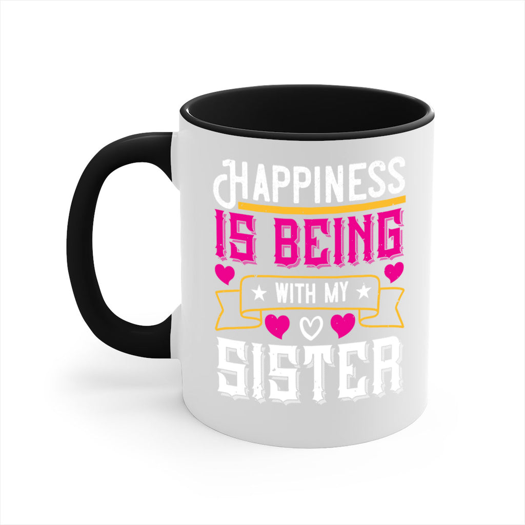 happiness is being with my sister 26#- sister-Mug / Coffee Cup
