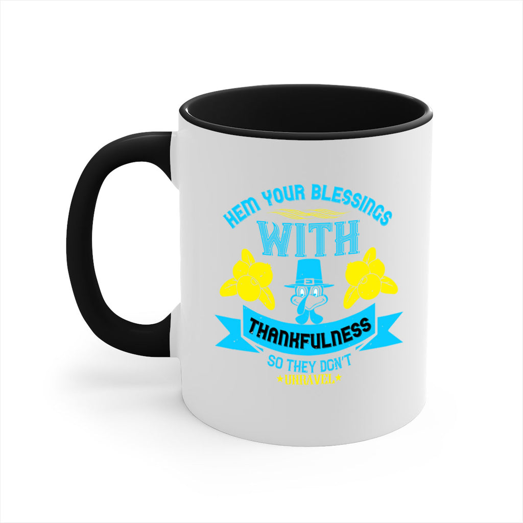 hem your blessings with thankfulness so they don’t unravel 33#- thanksgiving-Mug / Coffee Cup