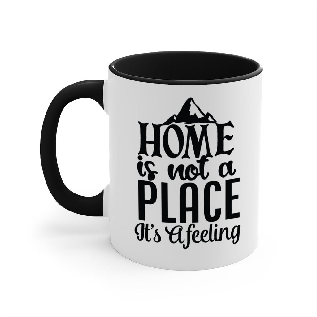 home is not place its a feeling 30#- Family-Mug / Coffee Cup
