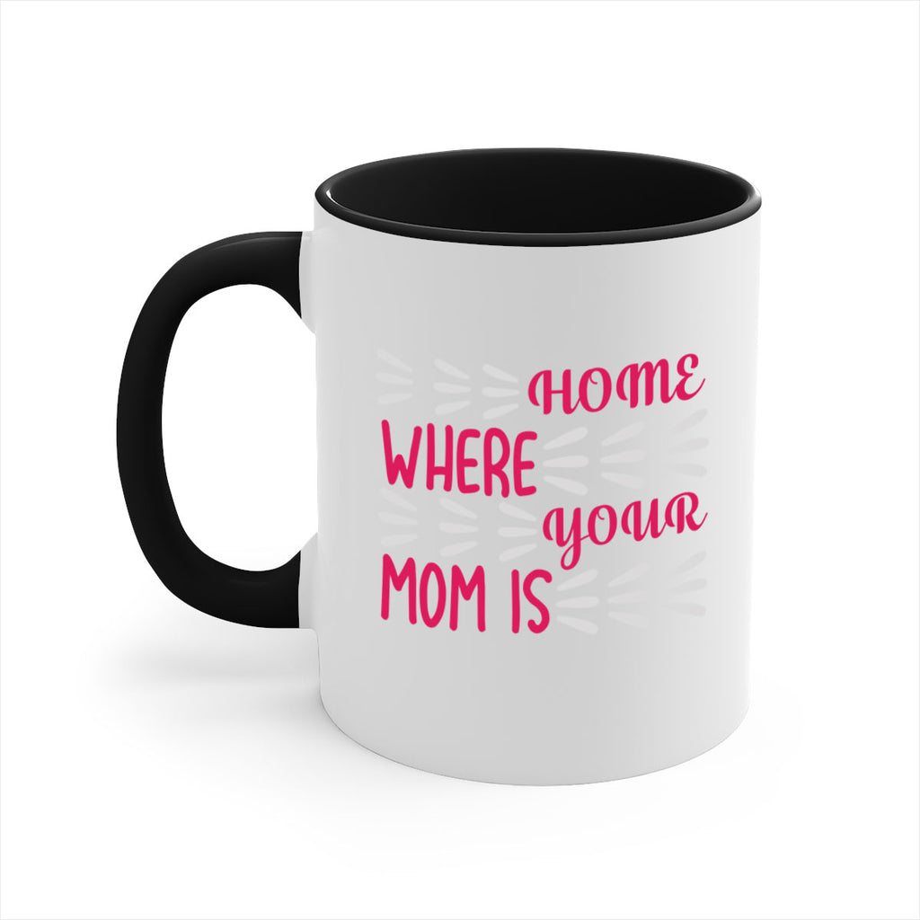 home is where your mom is 167#- mom-Mug / Coffee Cup