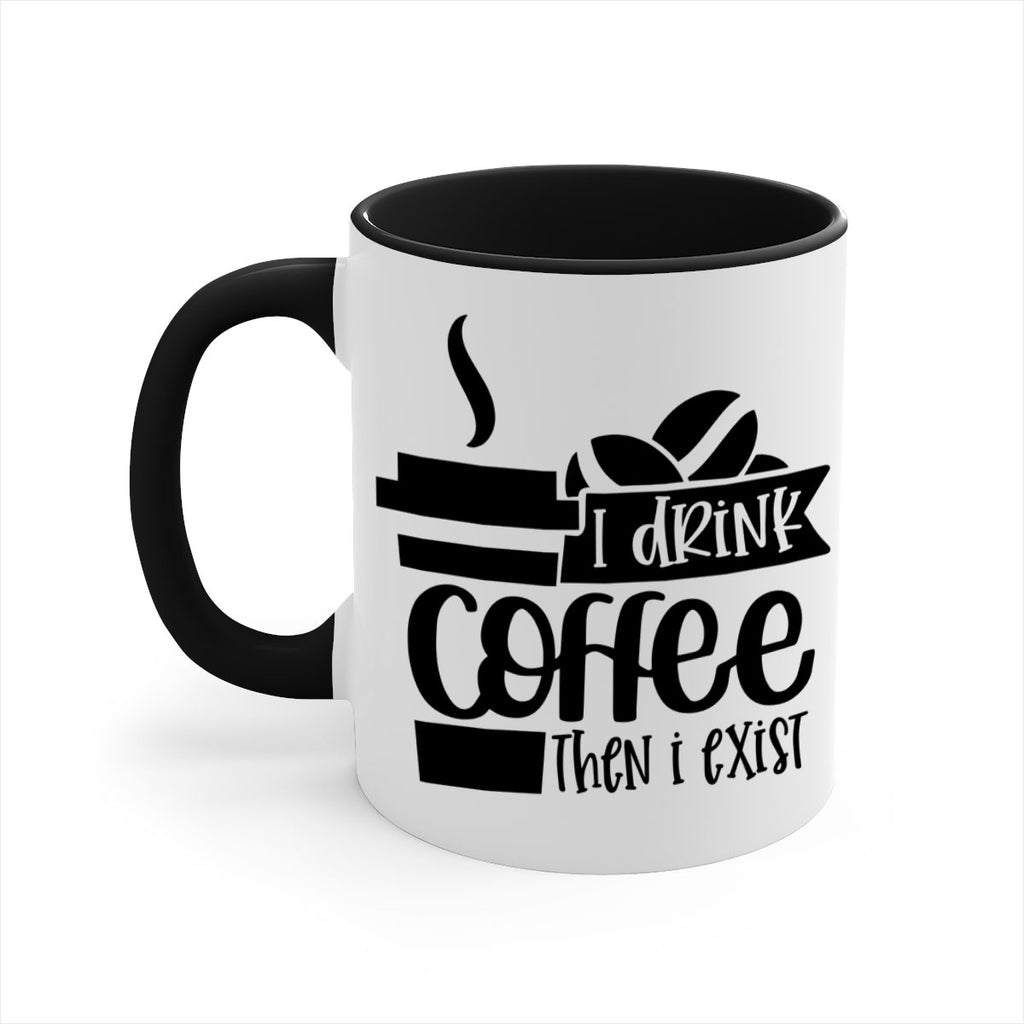 i drink coffee then i exist 105#- coffee-Mug / Coffee Cup