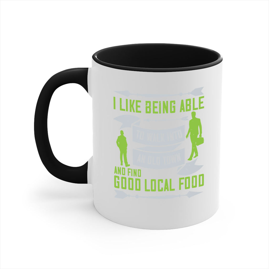 i like being able to walk into an old town and find good local food 71#- walking-Mug / Coffee Cup