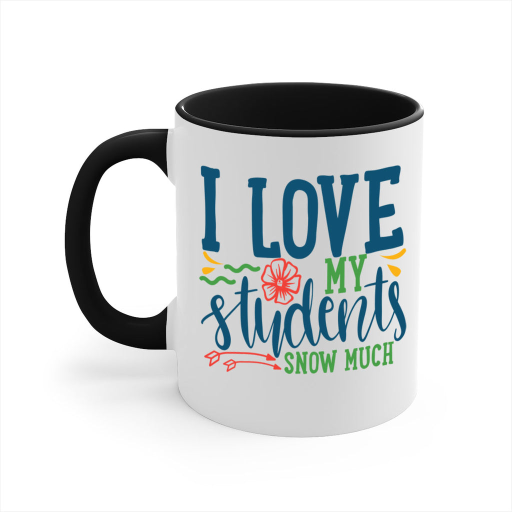 i love my students snow much Style 176#- teacher-Mug / Coffee Cup