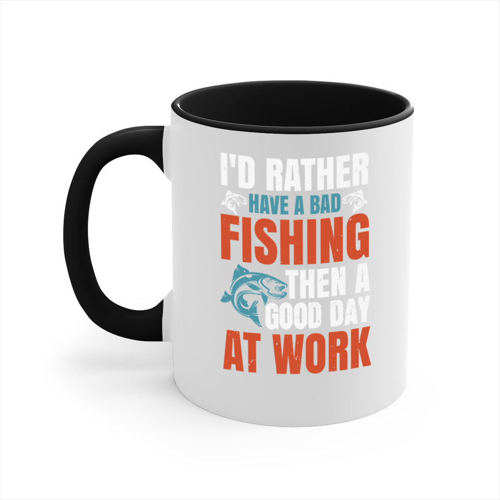 i’d rather have a bad fishing then a good day at work 79#- fishing-Mug / Coffee Cup