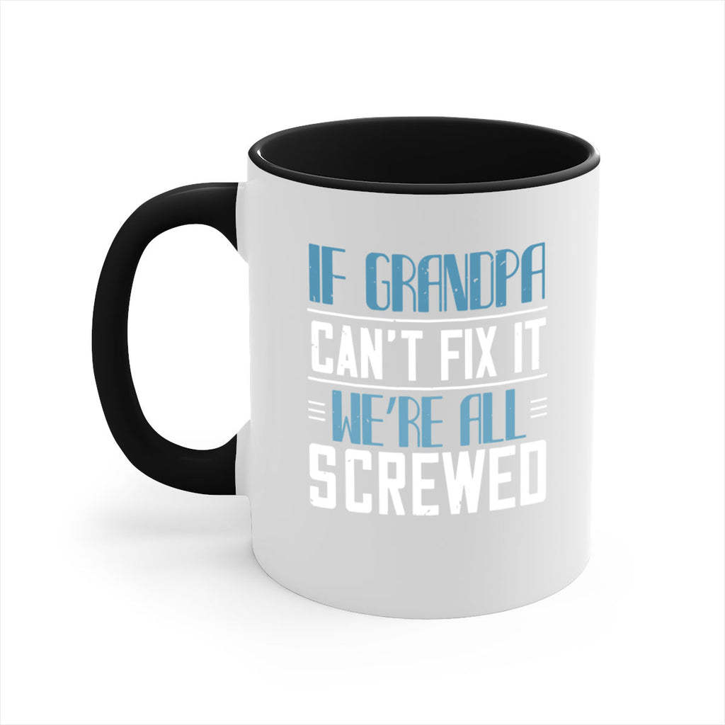 if grandpa cant fix it 33#- grandpa-Mug / Coffee Cup