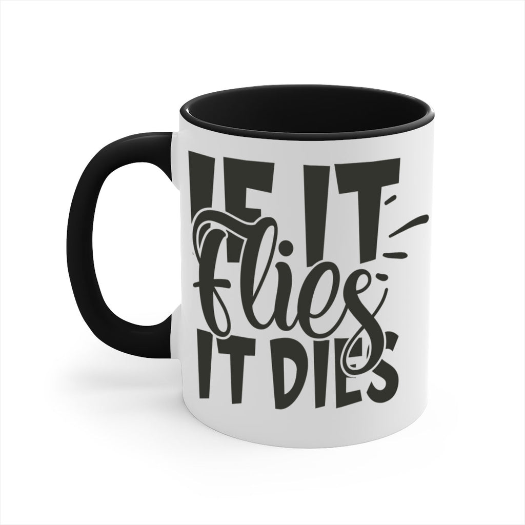 if it flies it dies 7#- hunting-Mug / Coffee Cup