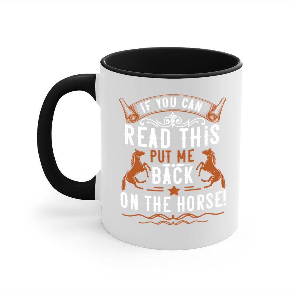 if you can read this put me back on the horse Style 37#- horse-Mug / Coffee Cup