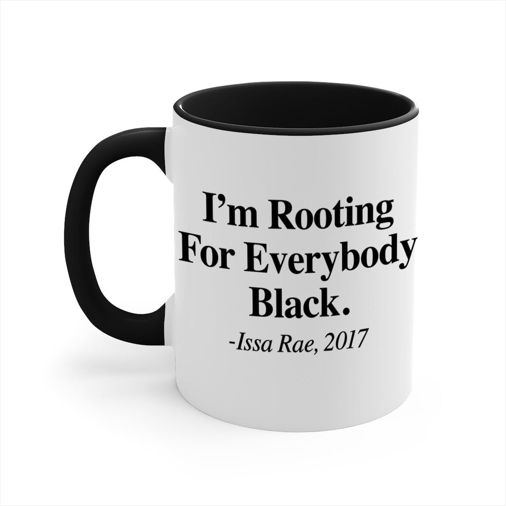 im  rooting for everybody black  109#- black words - phrases-Mug / Coffee Cup