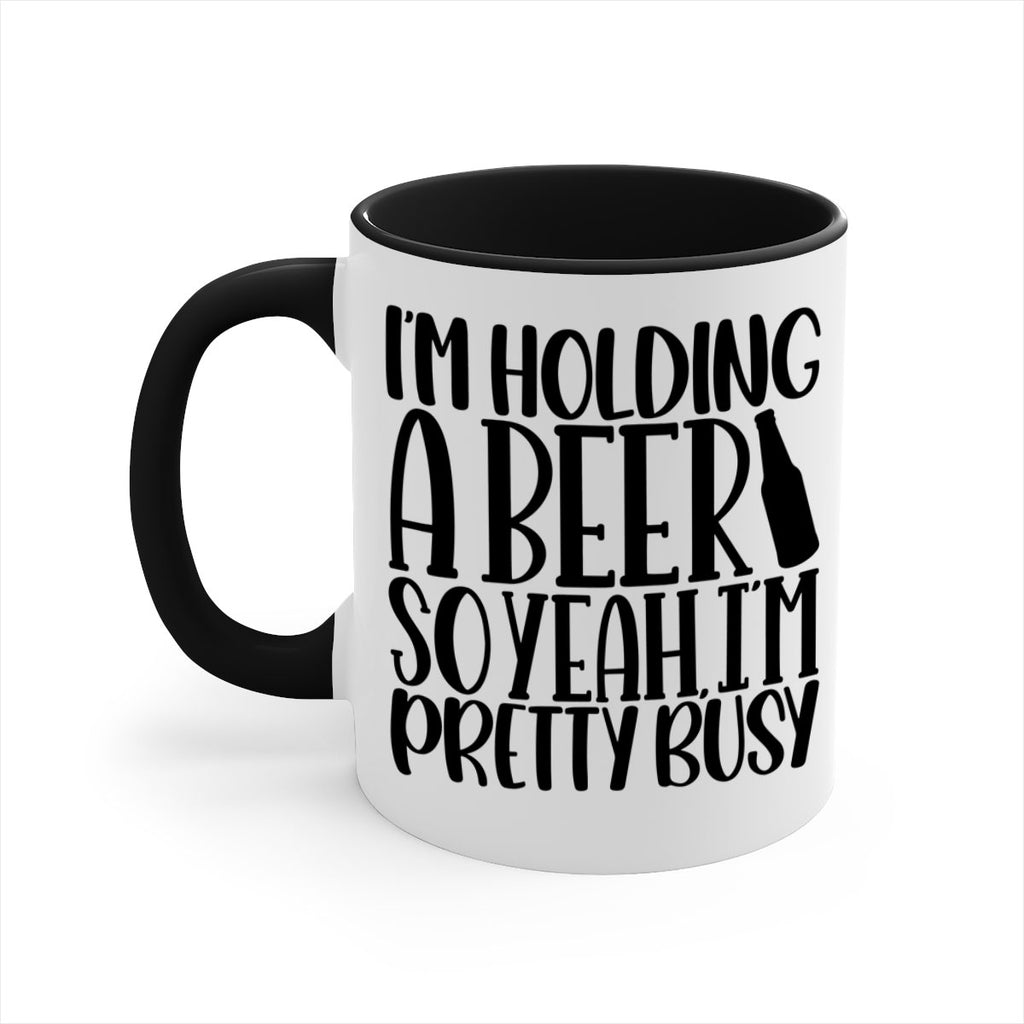 im holding a beer so yeah 32#- beer-Mug / Coffee Cup