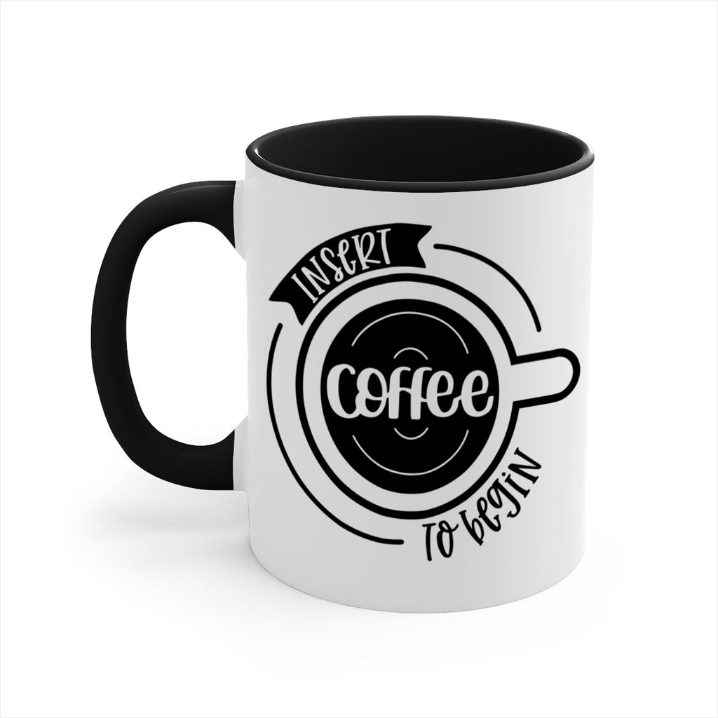 insert coffee to begin 92#- coffee-Mug / Coffee Cup