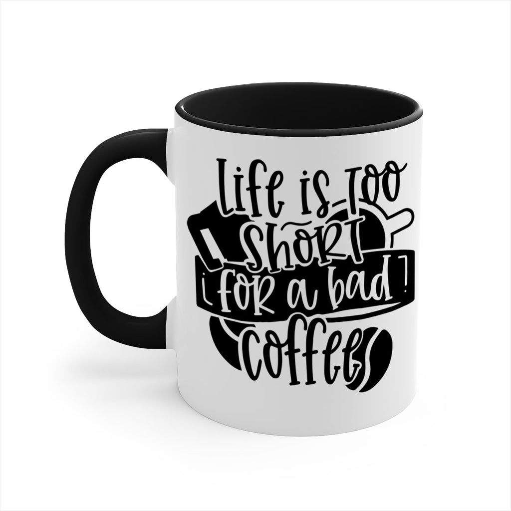 life is too short for a bad coffee 73#- coffee-Mug / Coffee Cup