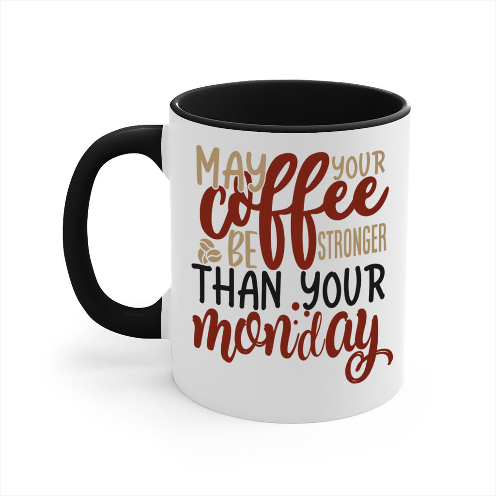 may your coffee be stronger than your monday 206#- coffee-Mug / Coffee Cup