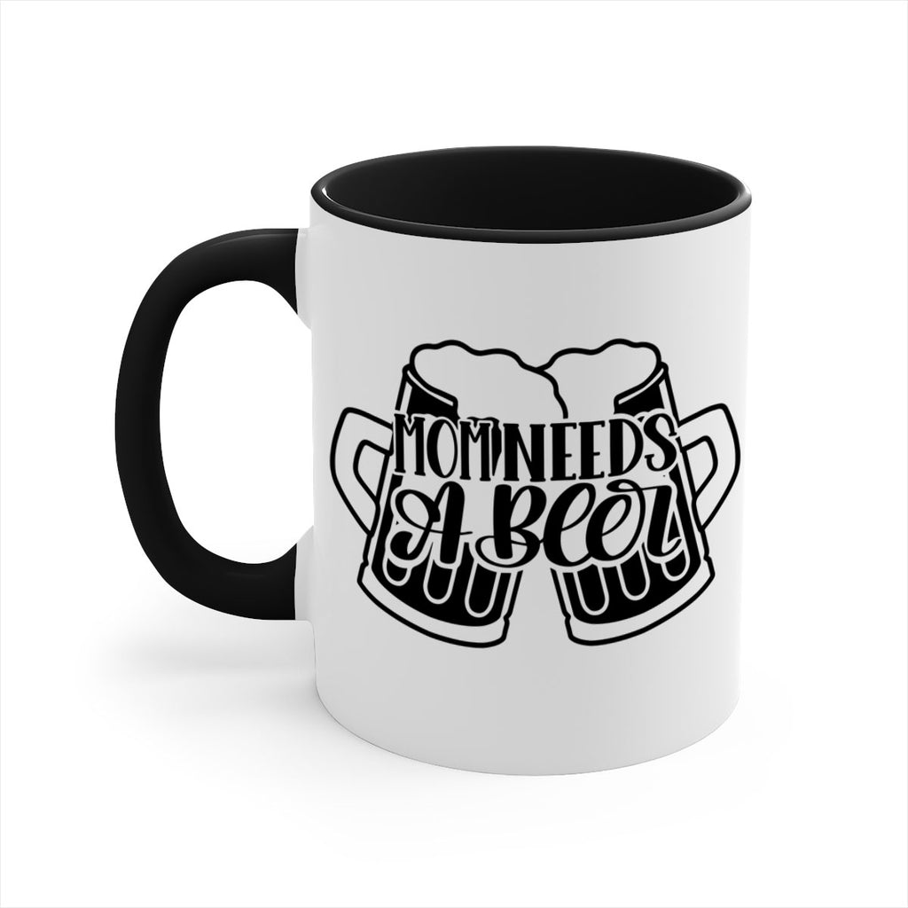 mom needs a beer 25#- beer-Mug / Coffee Cup