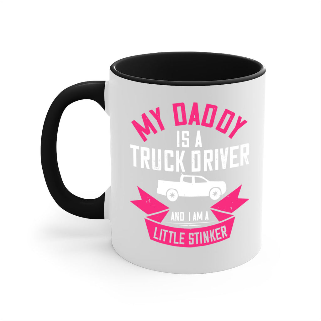 my daddy is a truck driver and i am a little stinker Style 29#- truck driver-Mug / Coffee Cup