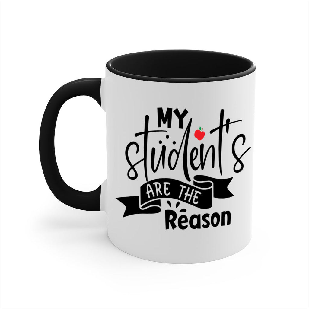 my students are the reason Style 172#- teacher-Mug / Coffee Cup