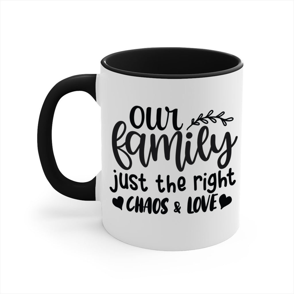 our family just the right chaos love 22#- Family-Mug / Coffee Cup