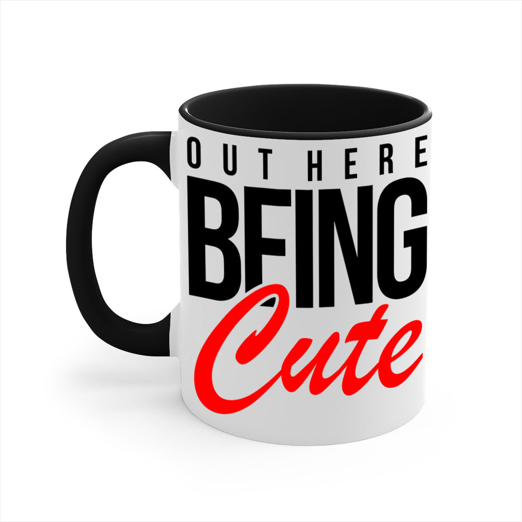 out here being cute 56#- black words - phrases-Mug / Coffee Cup
