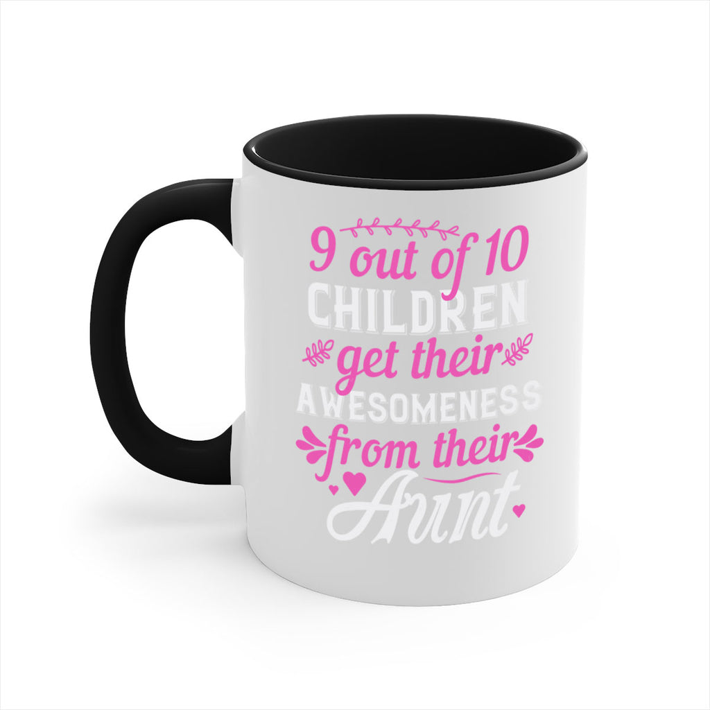 out of children get their awesomeness from their aunt Style 57#- aunt-Mug / Coffee Cup