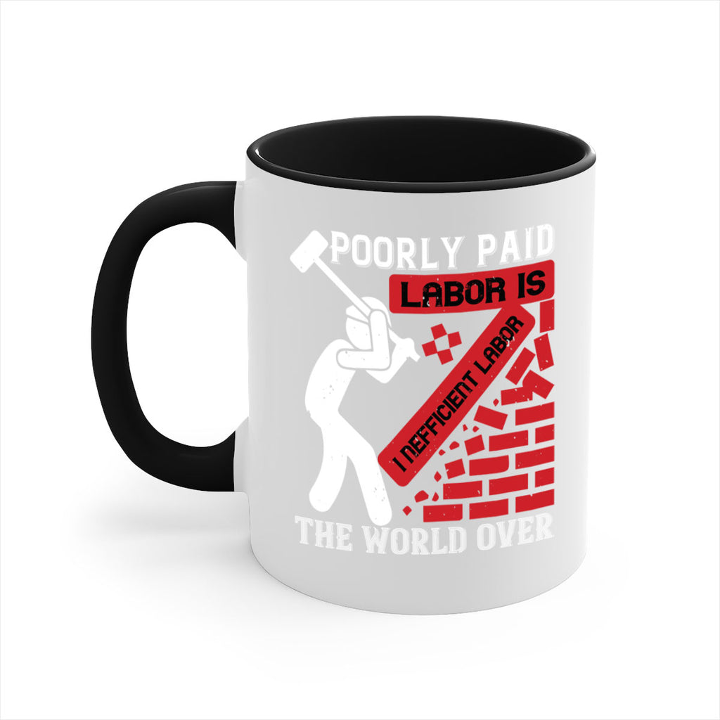 poorly paid labor is inefficient labor the world over 19#- labor day-Mug / Coffee Cup