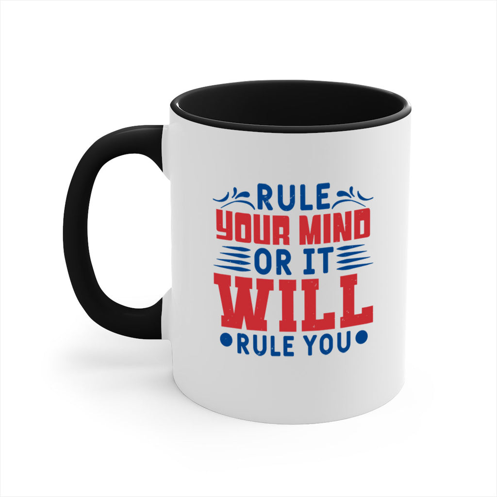 rule your mind or it will rule you Style 38#- 4th Of July-Mug / Coffee Cup