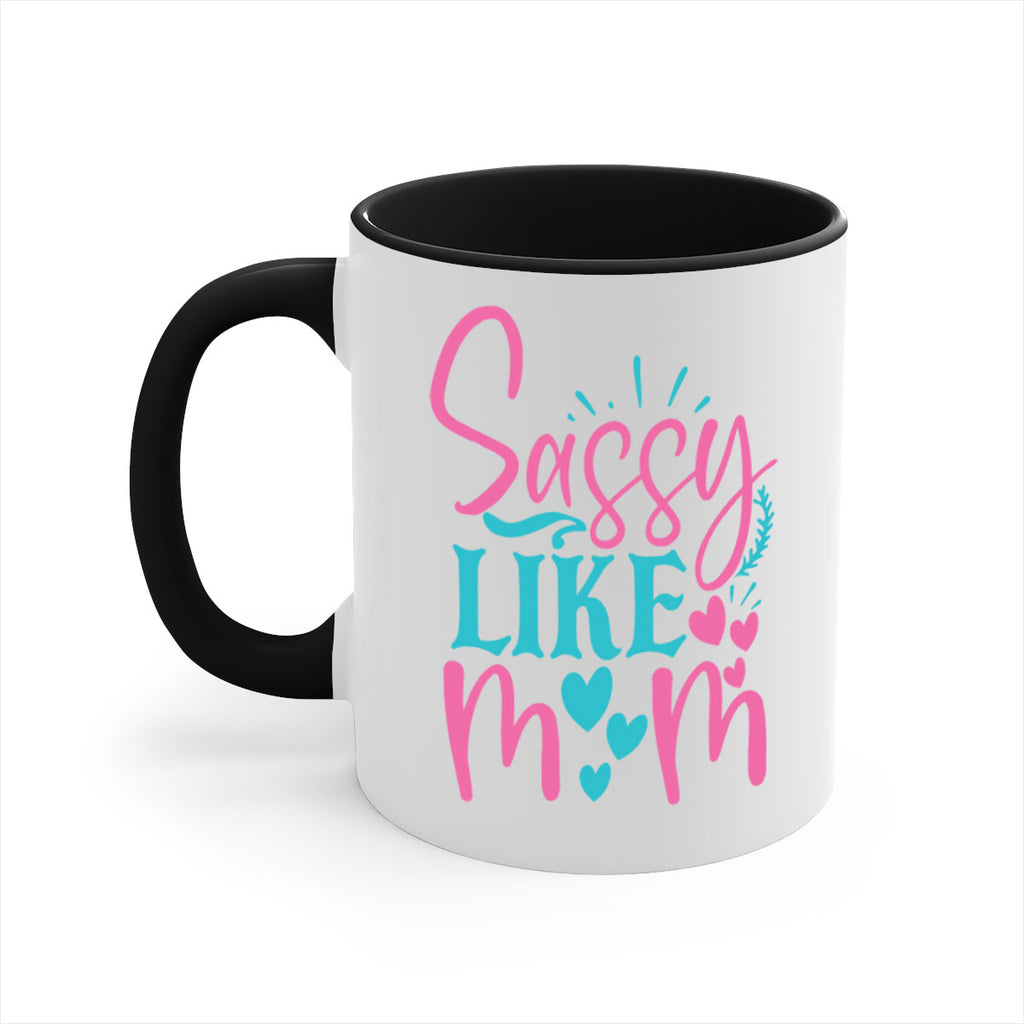 sassy like mom 334#- mom-Mug / Coffee Cup