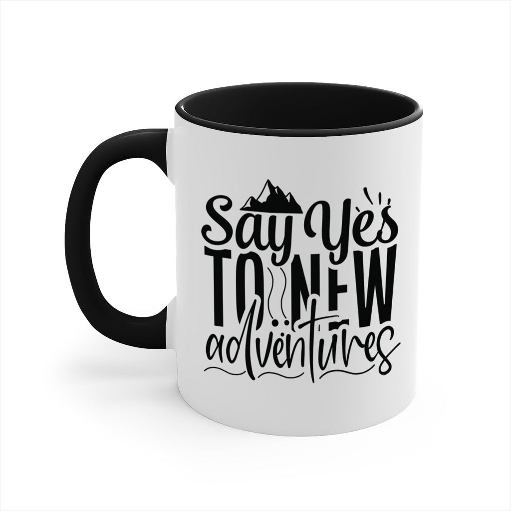 say yes to new adventures Style 76#- motivation-Mug / Coffee Cup