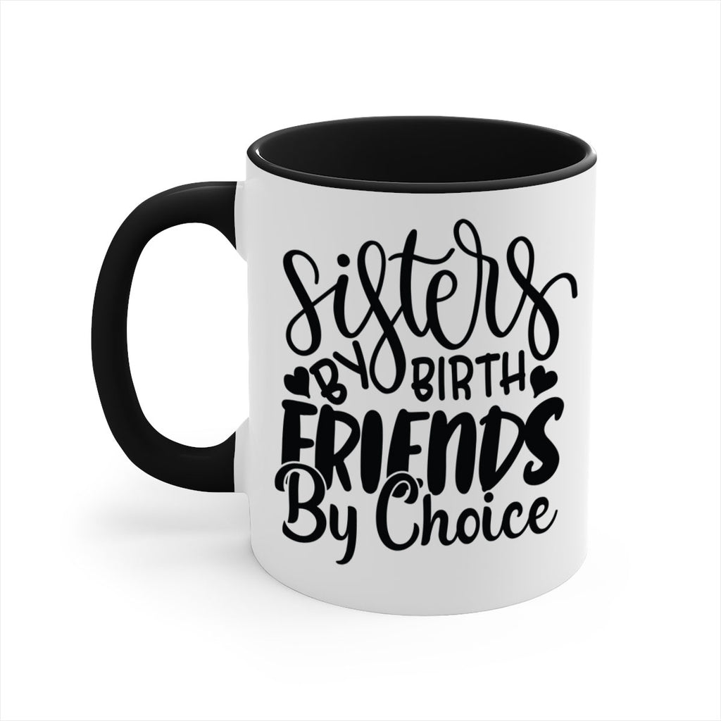 sisters by birth friends by choice 56#- sister-Mug / Coffee Cup