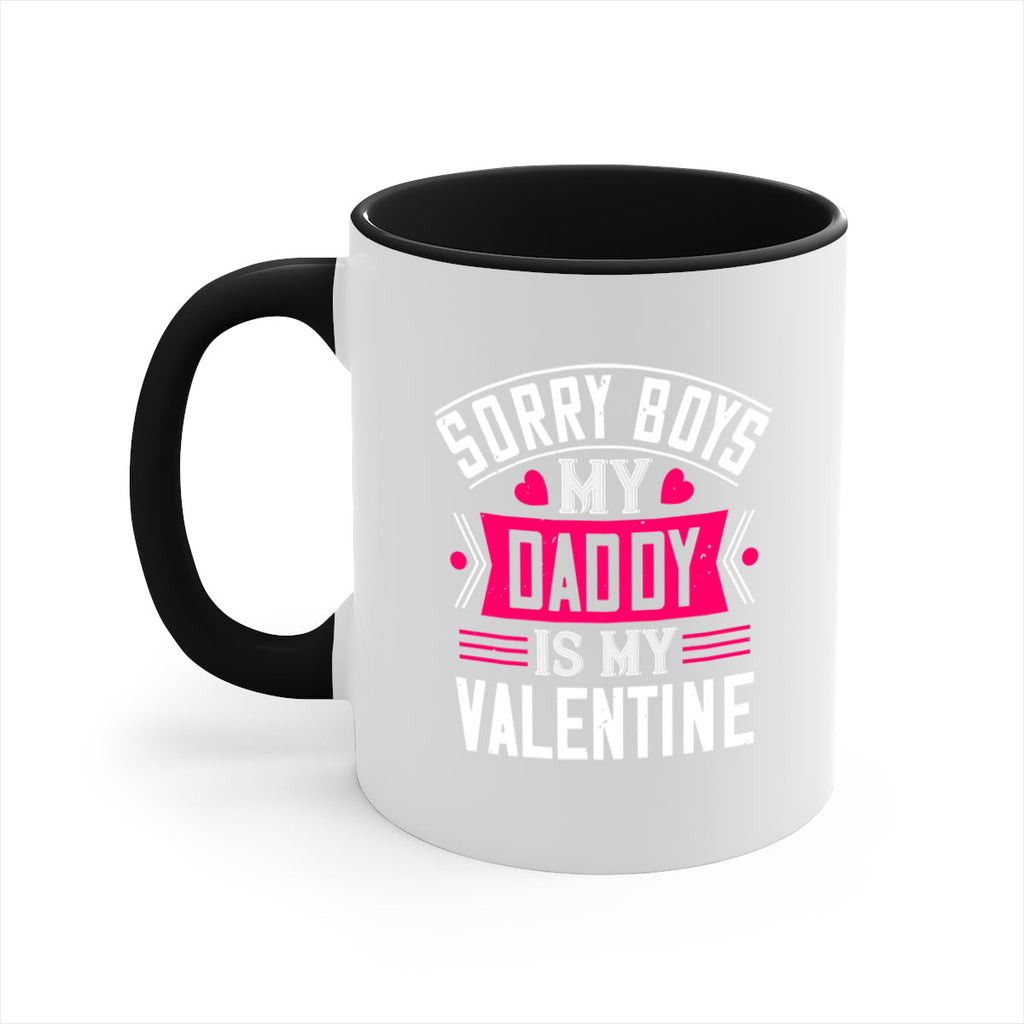 sorry boys my daddy is my valentine 10#- valentines day-Mug / Coffee Cup