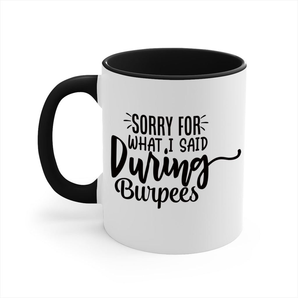 sorry for what i said during burpees 15#- gym-Mug / Coffee Cup