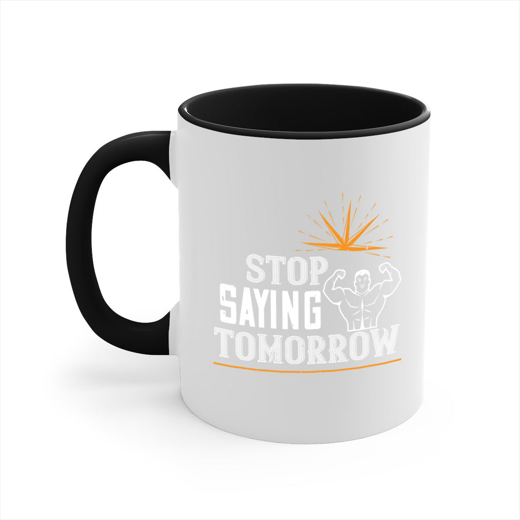 stop saying tomorrow 75#- gym-Mug / Coffee Cup