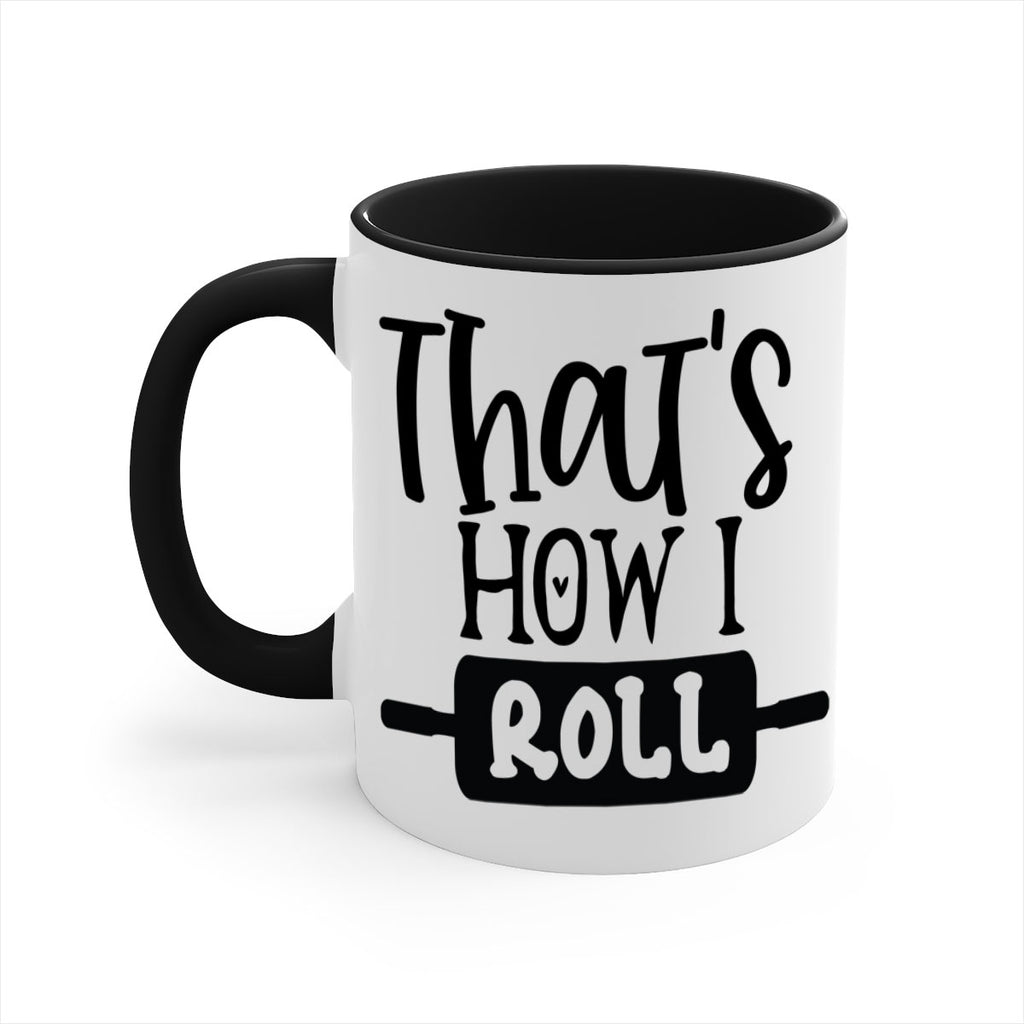 thats how i roll 77#- kitchen-Mug / Coffee Cup