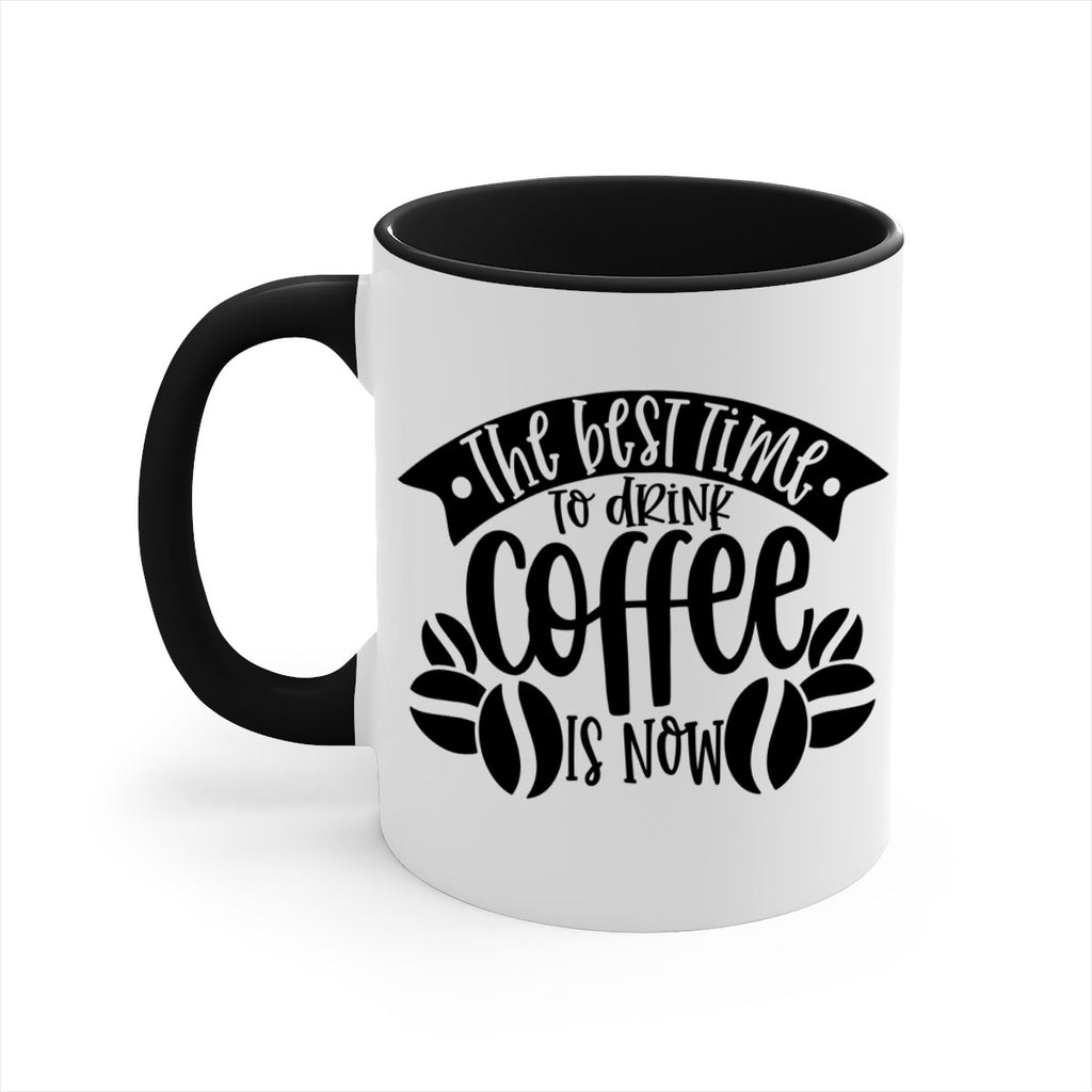 the best time to drink coffee is now 23#- coffee-Mug / Coffee Cup
